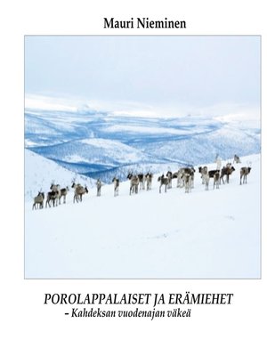 cover image of Porolappalaiset ja erämiehet--Kahdeksan vuodenajan väkeä